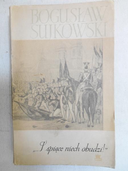 I śpiące niech obudzi!