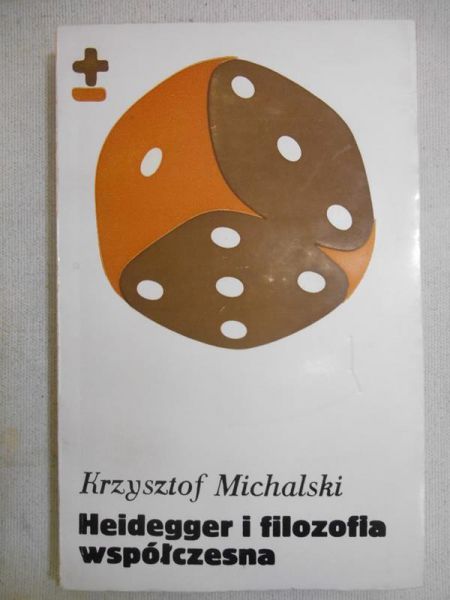 Michalski Krzysztof - Heidegger i filozofia współczesna