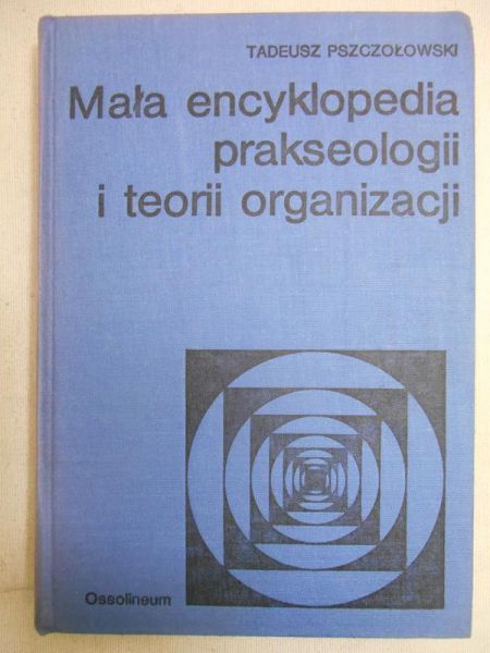 Mała encyklopedia prakseologii i teorii organizacji