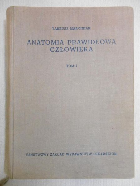 Marciniak Tadeusz - Anatomia prawidłowa człowieka, t. I