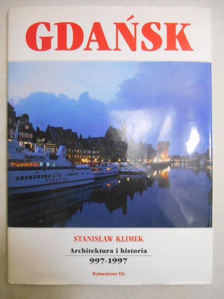 Klimek Stanisław - Gdańsk. Architektura i historia 997-1997
