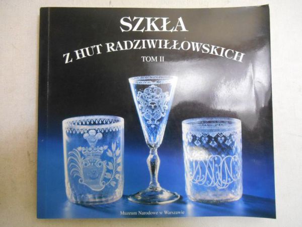 Szkła z hut radziwiłłowskich, t. II