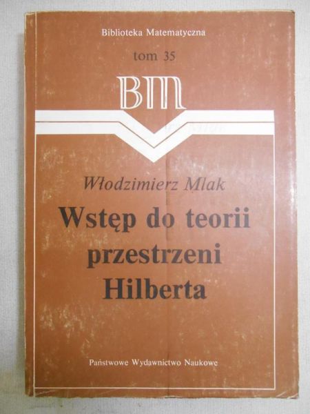 Mlak Włodzimierz - Wstęp do teorii przestrzeni Hilberta