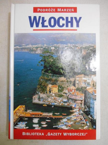 Włochy. Podróże marzeń