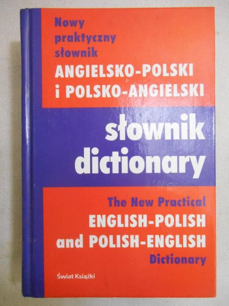 Nowy praktyczny słownik angielsko - polski i polsko - angielski