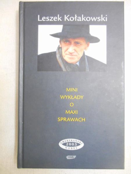 Kołakowski Leszek - Mini wykłady o maxi sprawach