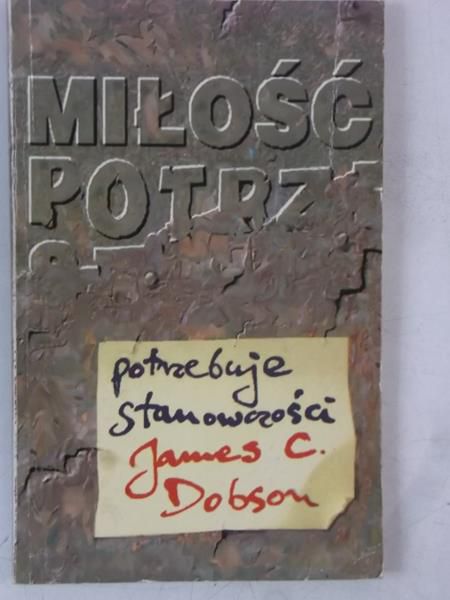 C. Dobson James  - Miłość potrzebuje stanowczości