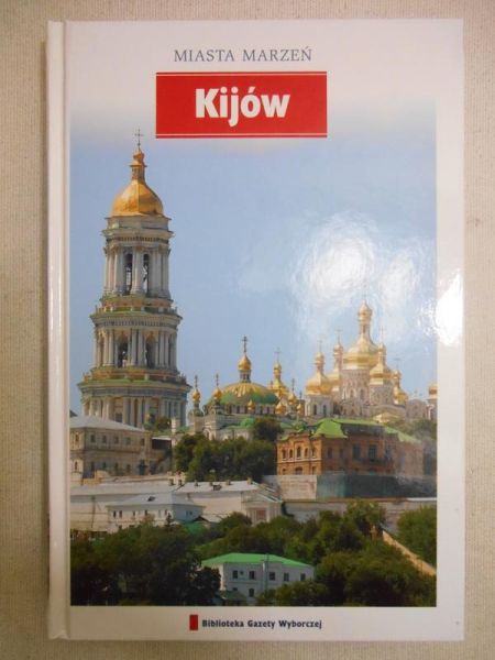 Kijów. Miasta Marzeń