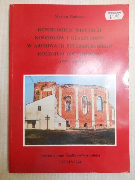 Repertorium wizytacji kościołów i klasztorów w archiwach petersburskiego kolegium duchownego (1797-1914)