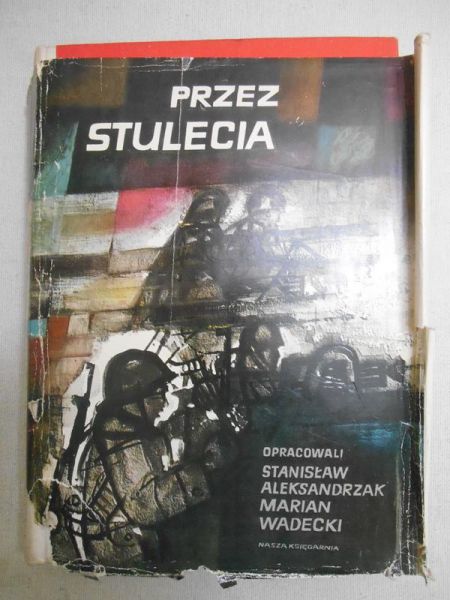 Aleksandrzak Stanisław, Wadecki Marian - Przez stulecia