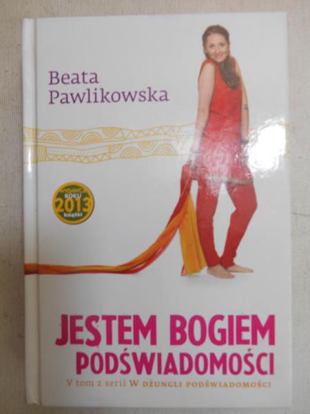 Pawlikowska Beata - Jestem bogiem podświadomości