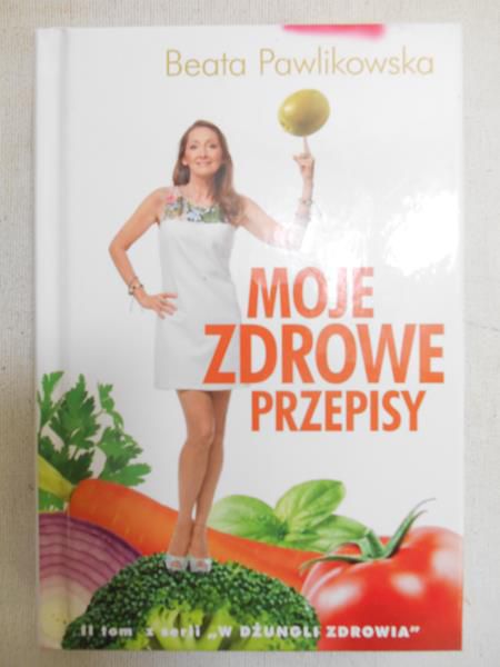 Pawlikowska Beata - Moje zdrowe przepisy