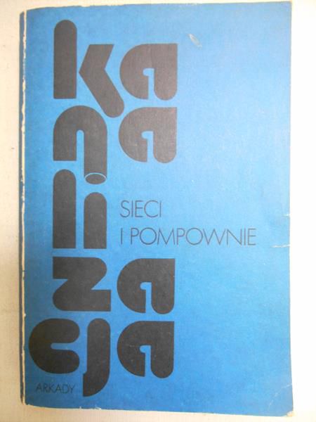 Kanalizacja: sieci i pompowanie, t. 1
