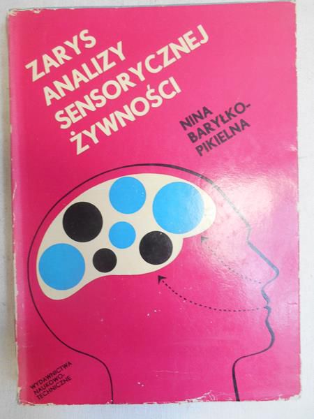 Baryłko-Pikielna Nina - Zarys analizy sensorycznej żywności