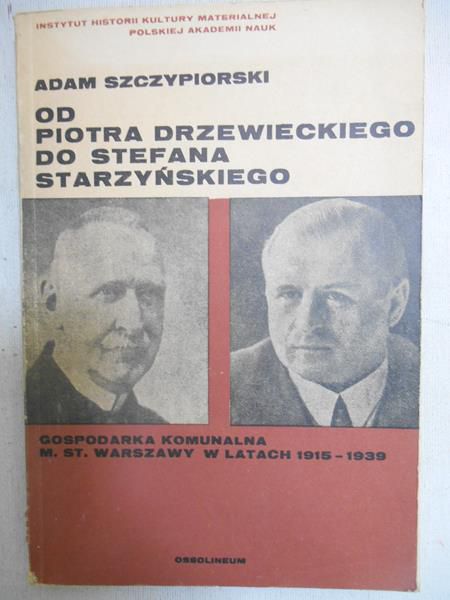 Od Piotra Drzewieckiego do Stefana Starzyńskiego