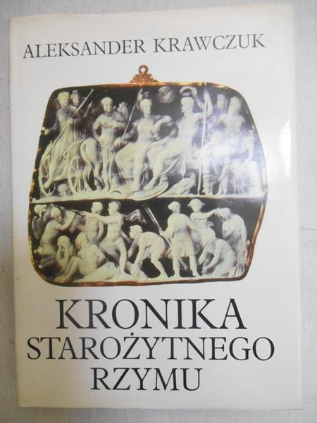 Krawczuk Aleksander - Kronika starożytnego Rzymu