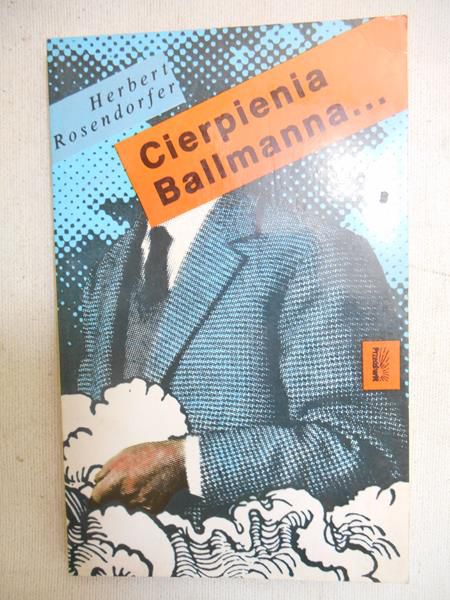 Rosendorfer Herbert - Cierpienia Ballmanna…