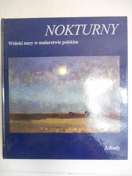 Nokturny. Widoki nocy w malarstwie polski.