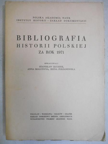 Głuszek Stanisław (oprac.) - Bibliografia historii polskiej za rok 1971