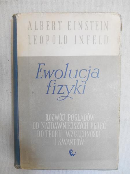 Infeld Leopold - Ewolucja fizyki