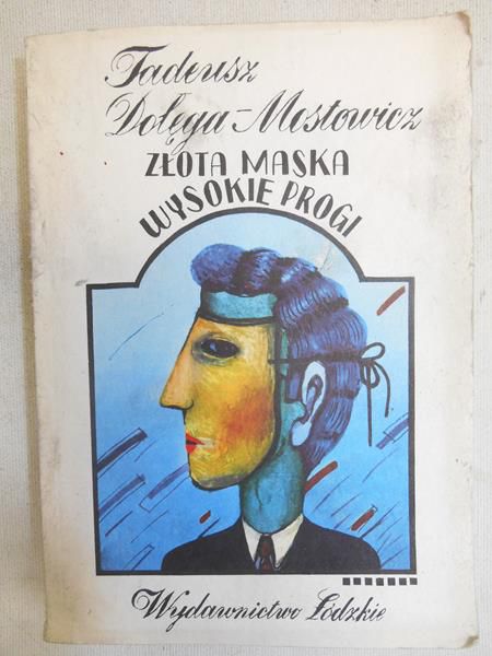 Dołęga-Mostowicz Tadeusz - Złota maska. Wysokie progi