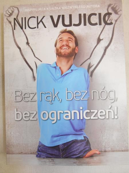 Bez rąk, bez nóg, bez ograniczeń!