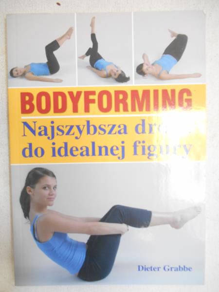 Bodyforming. Najszybsza droga do idealnej figury
