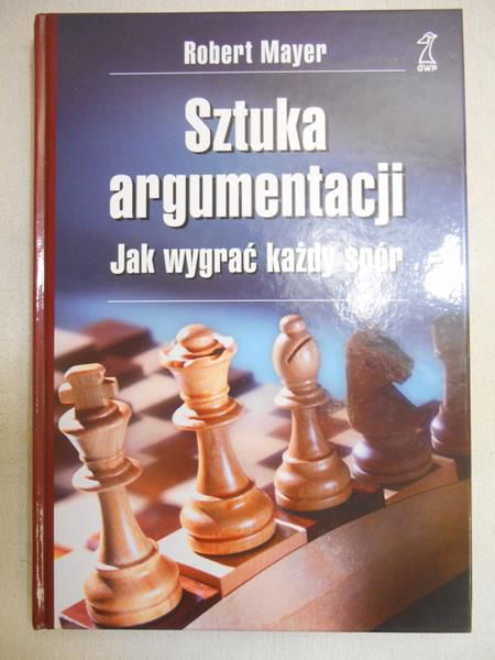 Mayer Robert - Sztuka argumentacji