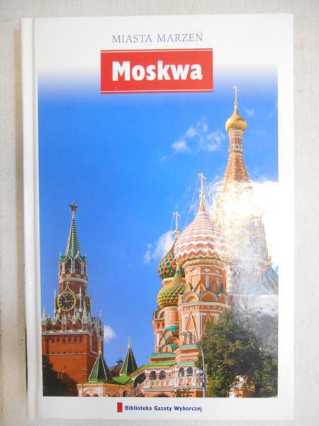 Miasta Marzeń. Moskwa