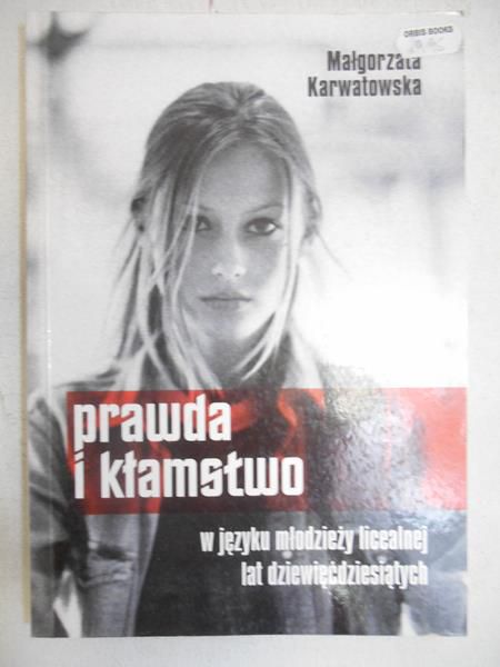 Karwatowska Małgorzata - Prawda i kłamstwo