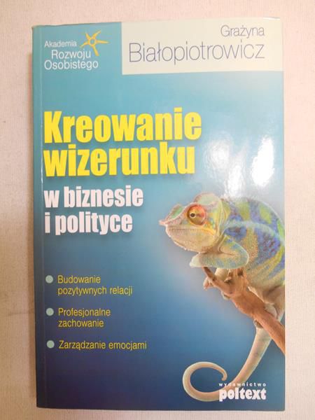 Kreowanie wizerunku w biznesie i polityce