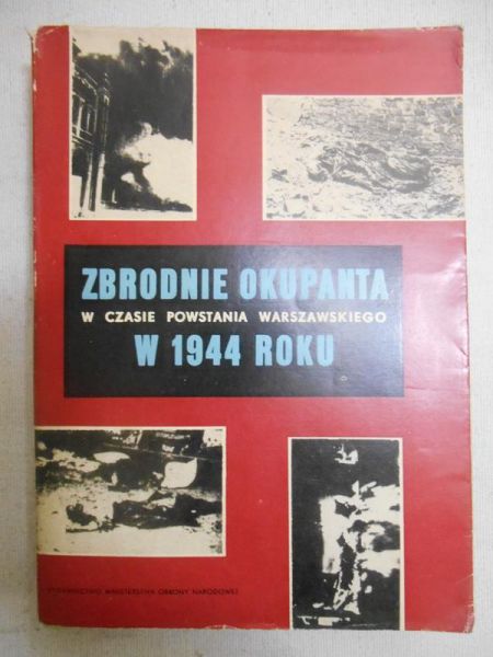 Danter Szymon (opr.) - Zbrodnie okupanta w czasie powstania warszawskiego 1944 roku