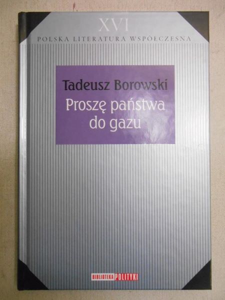 Borowski Tadeusz - Proszę państwa do gazu