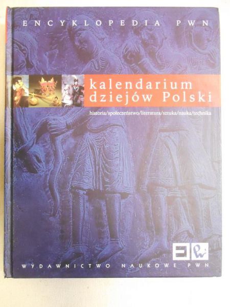 Encyklopedia PWN. Kalendarium dziejów Polski