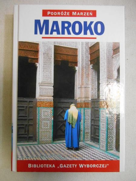 Podróże marzeń: Maroko