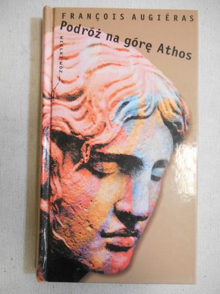 Augieras Francois - Podróż na górę Athos