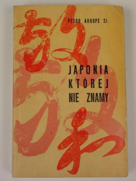 Arrupe Pedro - Japonia której nie znamy