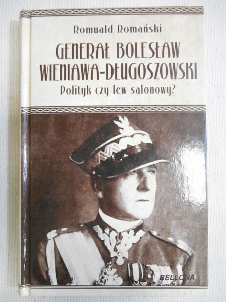 Romański Romuald - Generał Bolesław Wieniawa-Długoszowski