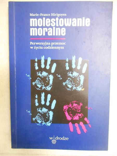 Hirigoyen Marie-France - Molestowanie moralne