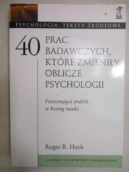 Hock Roger R. - 40 prac badawczych, które zmieniły oblicze psychologii