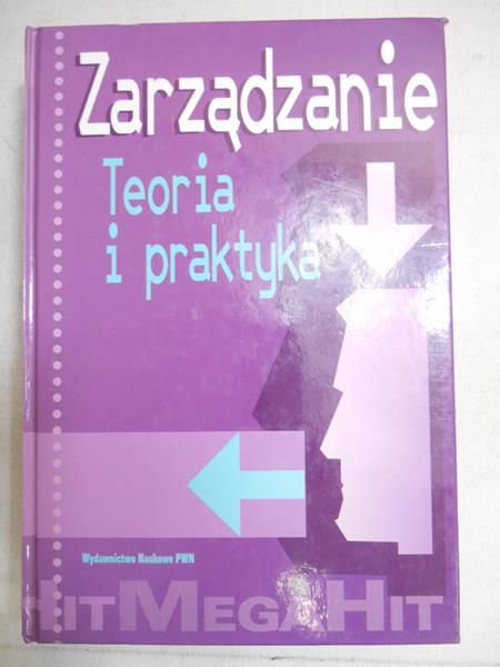 Zarządzanie. Teoria i praktyka