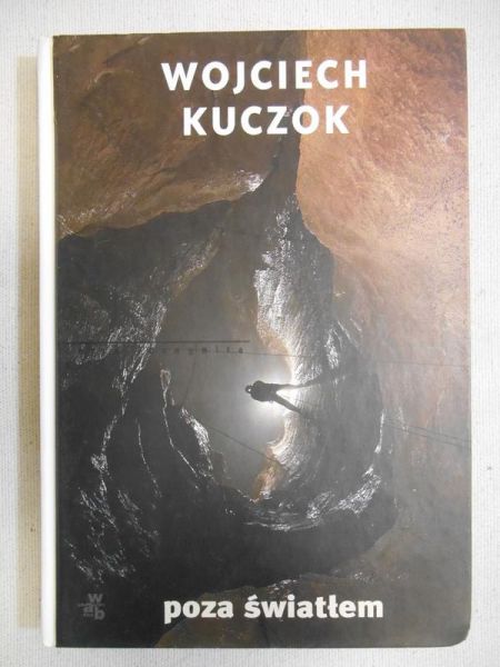 Kuczok Wojciech  -  Poza światłem