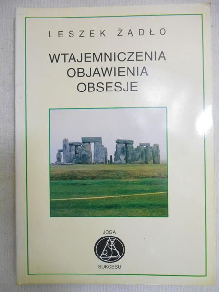 Wtajemniczenia, objawienia, obsesje