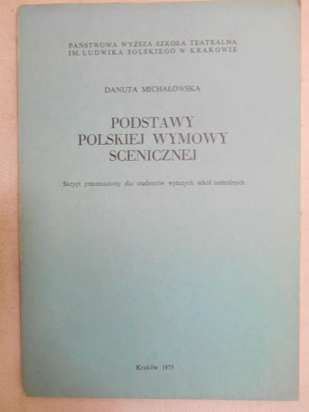 Michałowska Danuta - Podstawy polskiej wymowy scenicznej