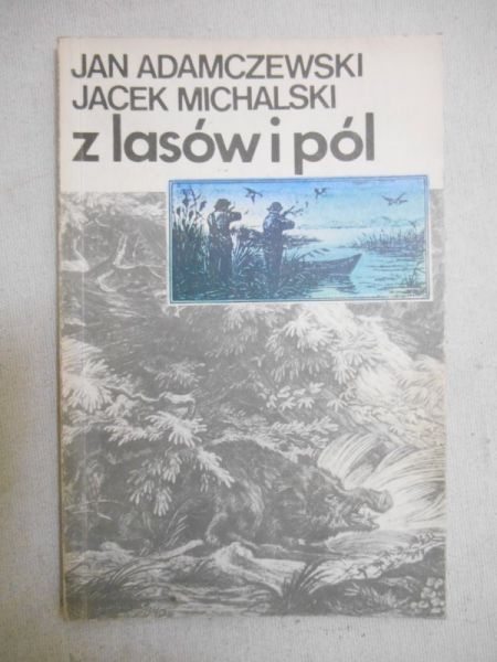 Adamczewski Jan - Z lasów i pól