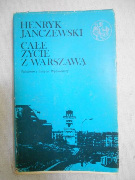 Janczewski Henryk - Całe życie z Warszawą
