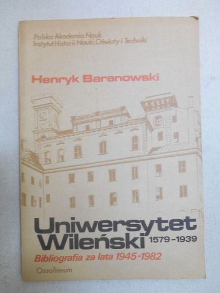 Uniwersytet Wileński 1579-1939. Bibliografia za lata 1945-1982
