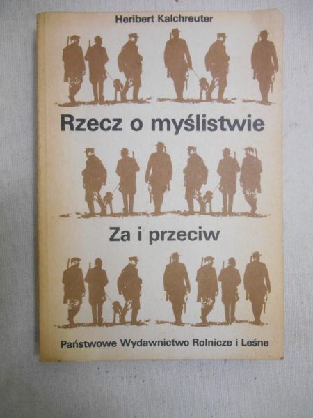 Rzecz o myślistwie za i przeciw