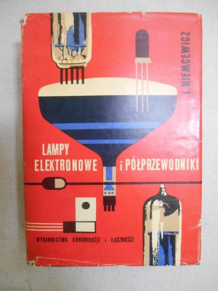 Niemcewicz Leonard - Lampy elektronowe i półprzewodniki