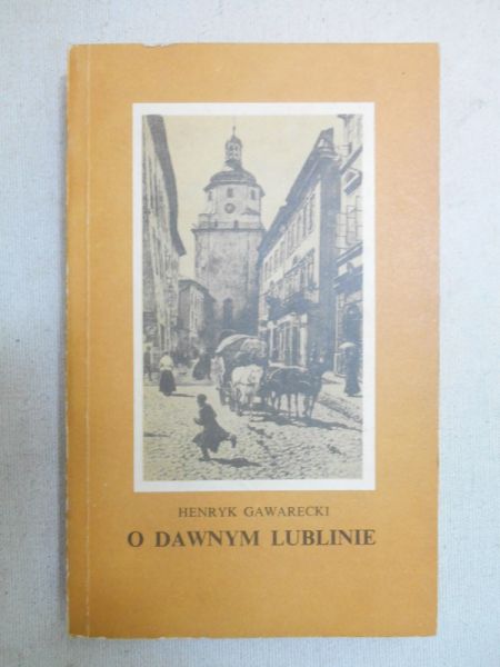 Tadeusz - O dawnym Lublinie